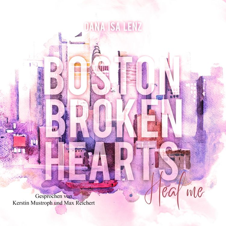 Produktbild: Boston Broken Hearts: Heal me (Boston-Broken-Hearts-Reihe 3)