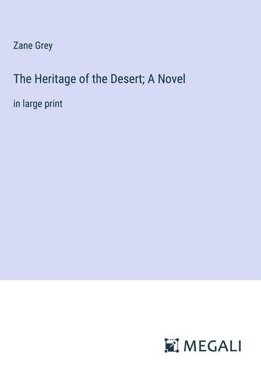 Produktbild: The Heritage of the Desert; A Novel