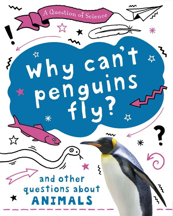 Produktbild: A Question of Science: Why can't penguins fly? And other questions about animals