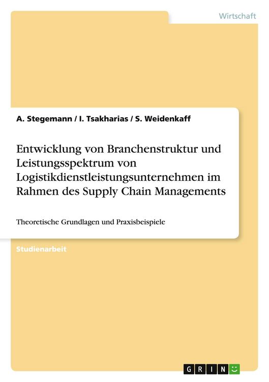 Produktbild: Entwicklung von Branchenstruktur und Leistungsspektrum von Logistikdienstleistungsunternehmen im Rahmen des Supply Chain Managements