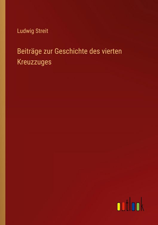 Produktbild: Beitr&auml;ge zur Geschichte des vierten Kreuzzuges