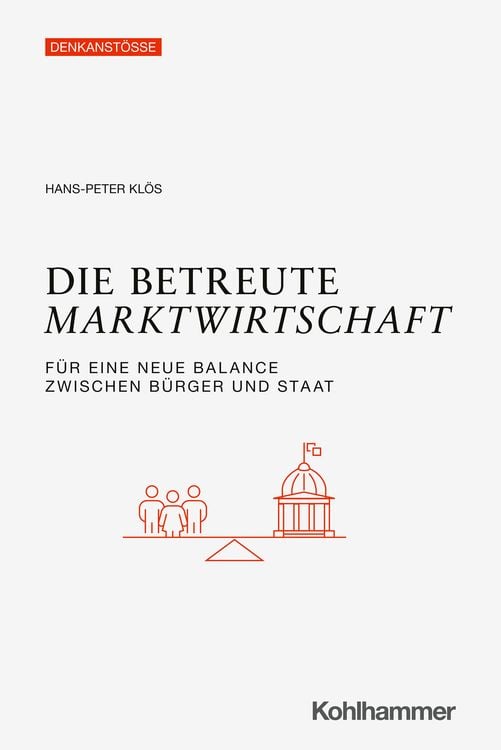 Bild vom Artikel Die betreute Marktwirtschaft vom Autor Hans-Peter Klös