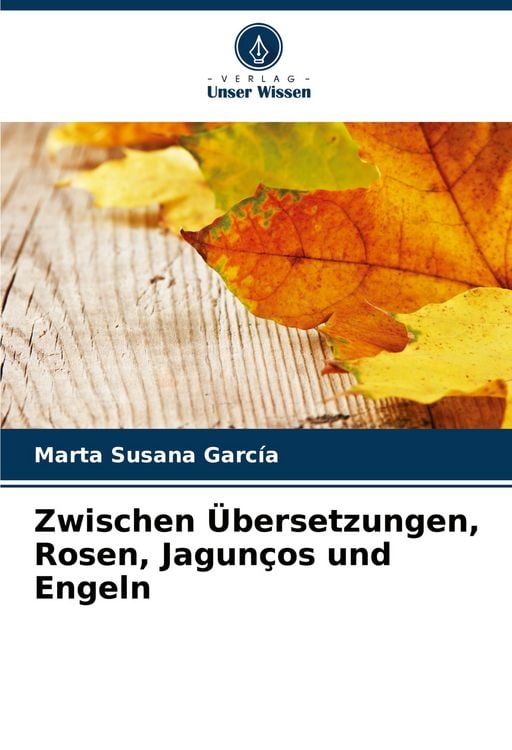 Produktbild: Zwischen &Uuml;bersetzungen, Rosen, Jagun&ccedil;os und Engeln
