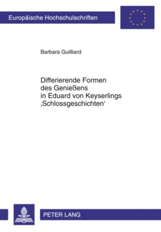 Produktbild: Differierende Formen des Genie&szlig;ens in Eduard von Keyserlings &lsquo;Schlossgeschichten&rsquo;