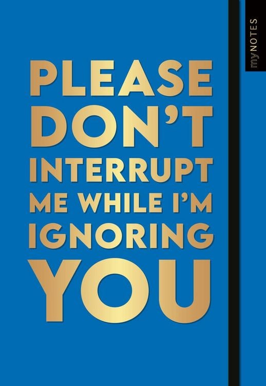 Produktbild: B&ouml;se Spr&uuml;che Notizbuch A5: Please dont't interrupt me while I'm ignoring you