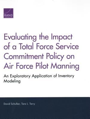 Produktbild: Evaluating the Impact of a Total Force Service Commitment Policy on Air Force Pilot Manning