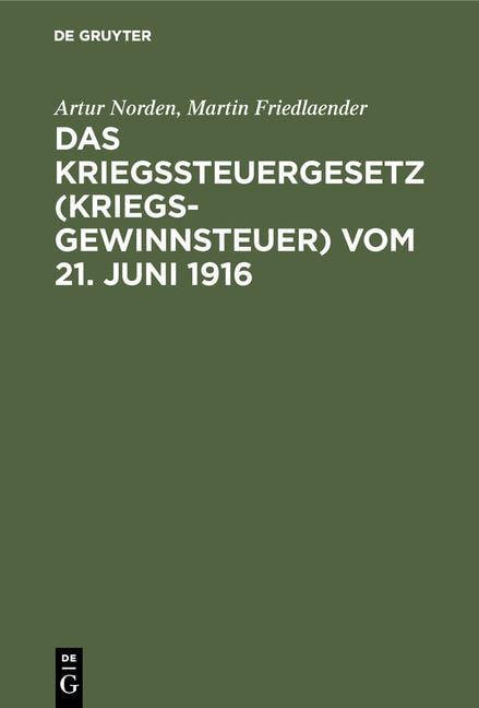 Produktbild: Das Kriegssteuergesetz (Kriegsgewinnsteuer) vom 21. Juni 1916