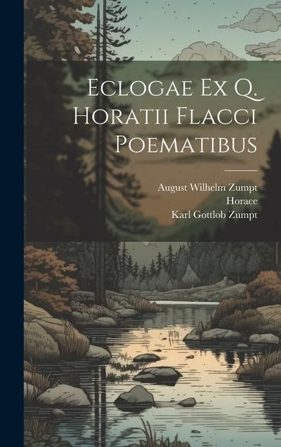 Produktbild: Eclogae Ex Q. Horatii Flacci Poematibus