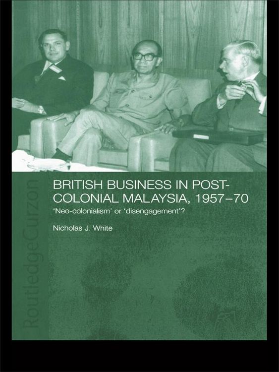 Produktbild: British Business in Post-Colonial Malaysia, 1957-70
