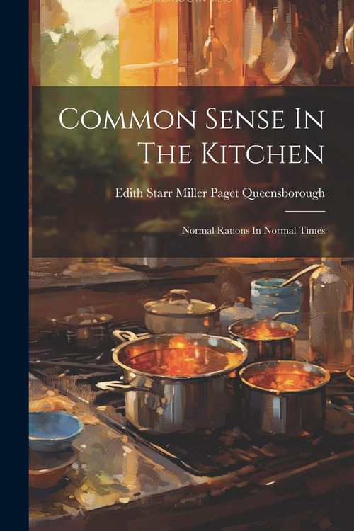 Produktbild: Common Sense In The Kitchen: Normal Rations In Normal Times