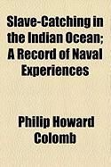 Produktbild: Slave-Catching in the Indian Ocean; A Record of Naval Experiences