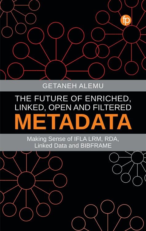 Produktbild: The Future of Enriched, Linked, Open and Filtered Metadata