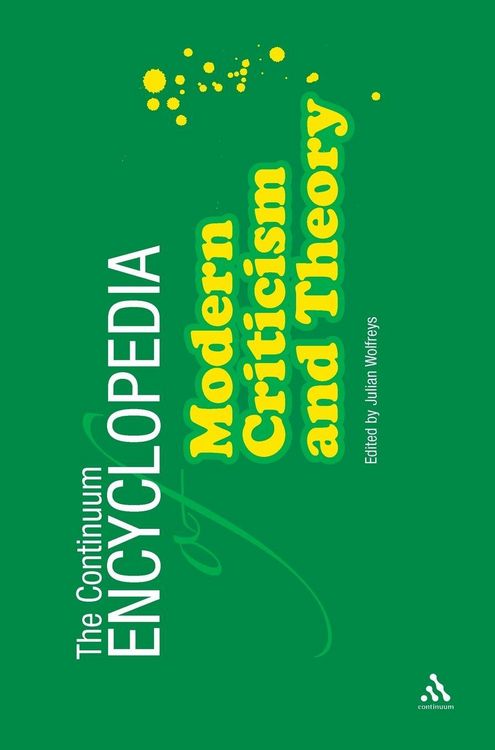 Produktbild: The Continuum Encyclopedia of Modern Criticism and Theory