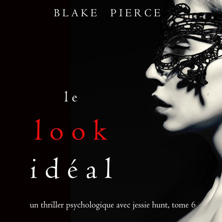 Produktbild: Le Look Id&eacute;al (Un thriller psychologique avec Jessie Hunt, tome 6)