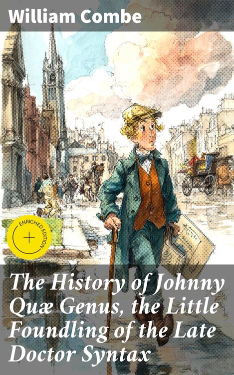 Produktbild: The History of Johnny Qu&aelig; Genus, the Little Foundling of the Late Doctor Syntax