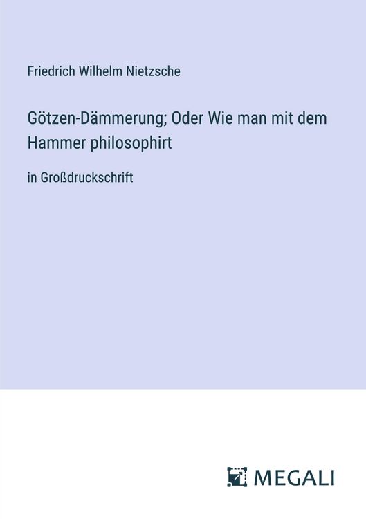 Produktbild: G&ouml;tzen-D&auml;mmerung; Oder Wie man mit dem Hammer philosophirt