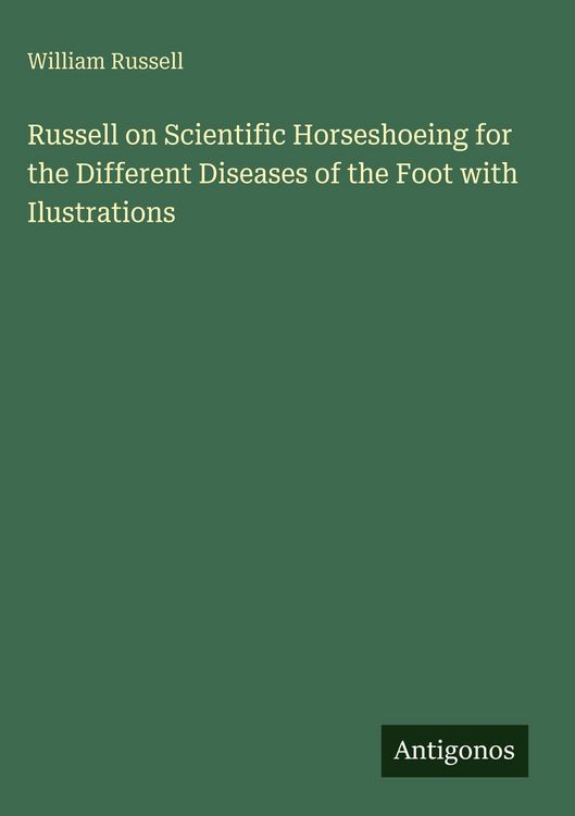 Produktbild: Russell on Scientific Horseshoeing for the Different Diseases of the Foot with Ilustrations