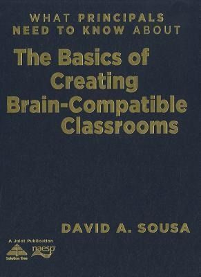 Produktbild: What Principals Need to Know about the Basics of Creating Brain-Compatible Classrooms