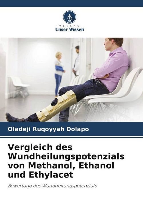Produktbild: Vergleich des Wundheilungspotenzials von Methanol, Ethanol und Ethylacet