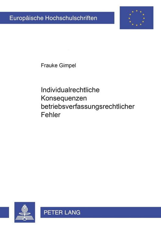 Produktbild: Individualrechtliche Konsequenzen betriebsverfassungsrechtlicher Fehler