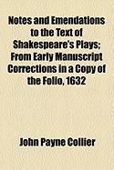 Produktbild: Notes and Emendations to the Text of Shakespeare's Plays; From Early Manuscript Corrections in a Copy of the Folio, 1632
