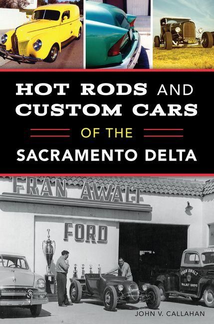 Produktbild: Hot Rods and Custom Cars of the Sacramento Delta