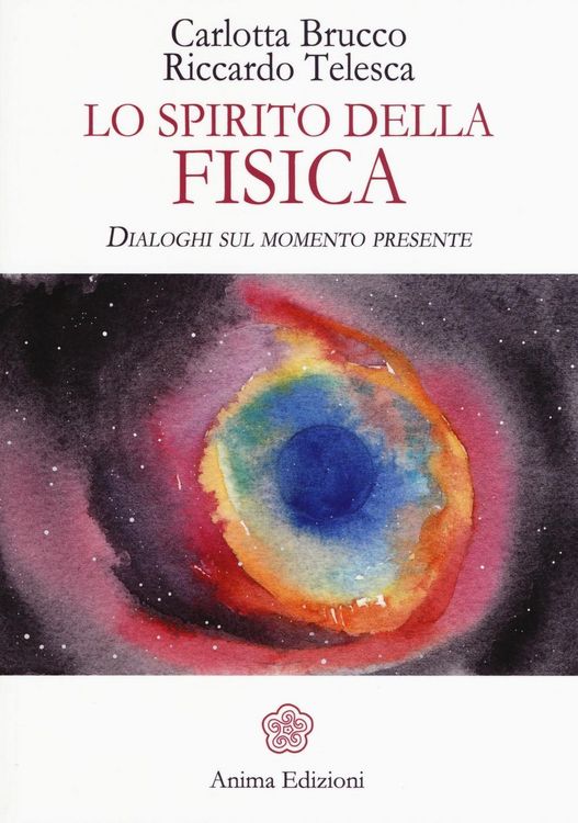 Produktbild: Lo spirito della fisica. Dialoghi sul momento presente