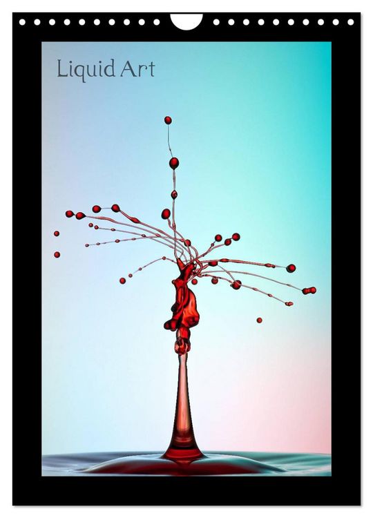 Produktbild: Liquid Art - Wassertropfen in Perfektion (Wandkalender 2026 DIN A4 hoch), CALVENDO Monatskalender