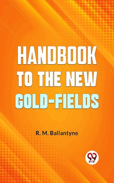 Produktbild: "Handbook To The New Gold-Fields"