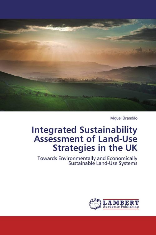 Produktbild: Integrated Sustainability Assessment of Land-Use Strategies in the UK