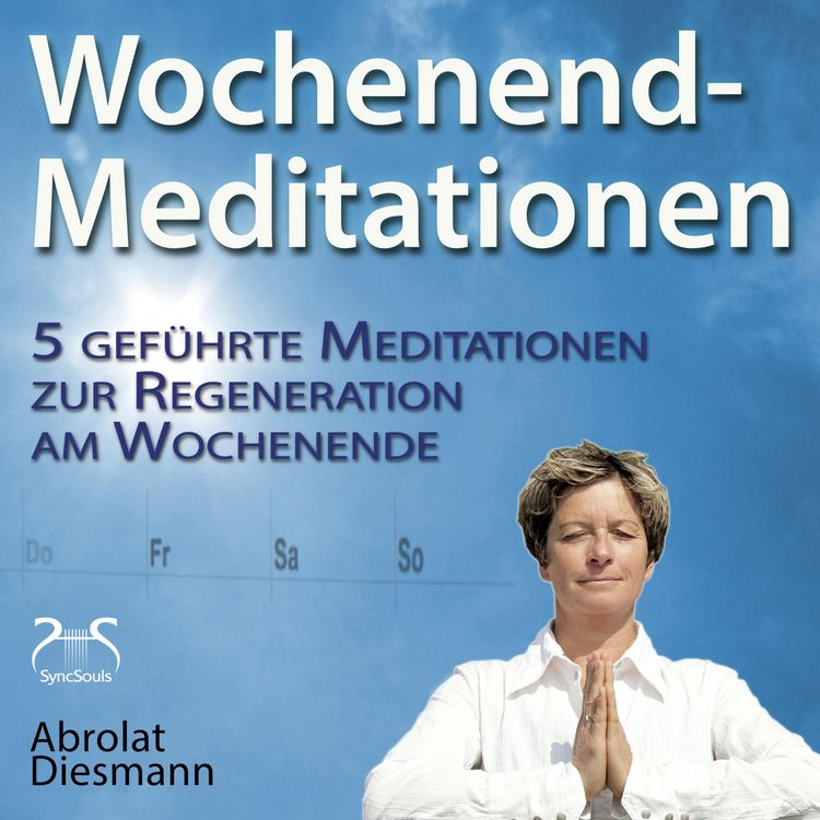 Produktbild: Wochenend-Meditationen - 5 gef&uuml;hrte Meditationen zur Regeneration am Wochenende