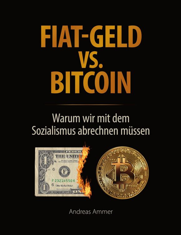 Produktbild: Fiat-Geld vs. Bitcoin - Warum wir mit dem Sozialismus abrechnen m&uuml;ssen