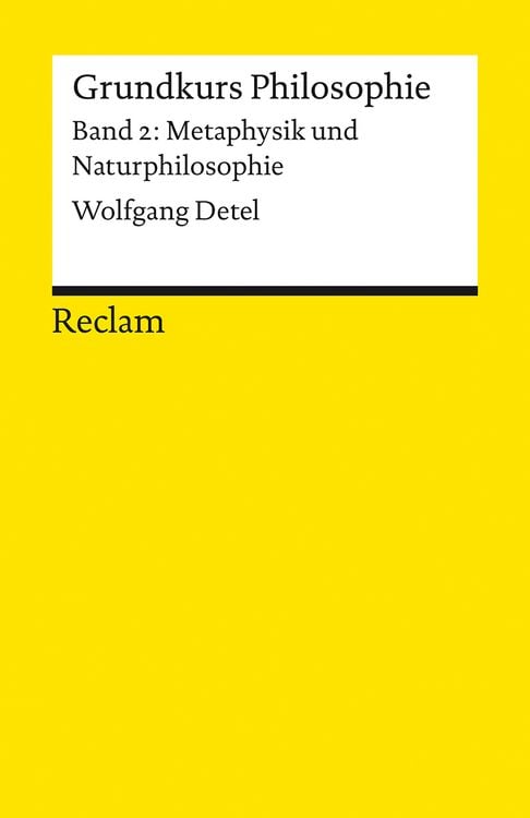 Bild vom Artikel Grundkurs Philosophie. Band 2: Metaphysik und Naturphilosophie vom Autor Wolfgang Detel
