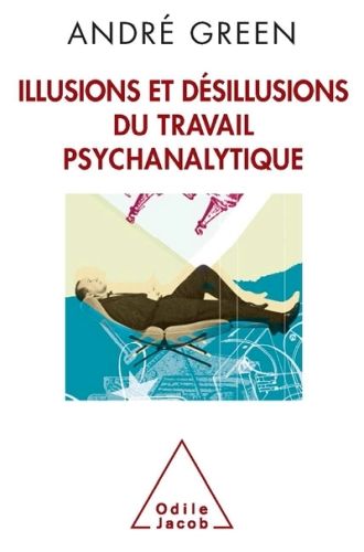 Produktbild: Illusions et d&eacute;sillusions du travail psychanalytique