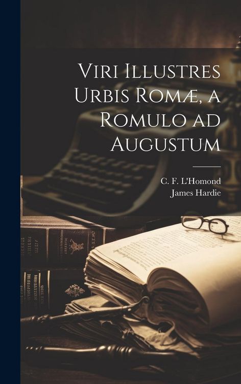 Produktbild: Viri illustres urbis Rom&aelig;, a Romulo ad Augustum