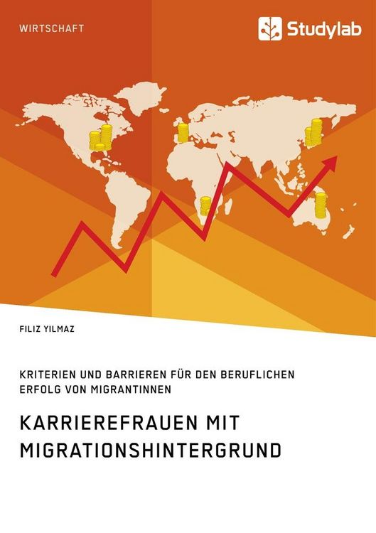 Produktbild: Karrierefrauen mit Migrationshintergrund. Kriterien und Barrieren f&uuml;r den beruflichen Erfolg von Migrantinnen