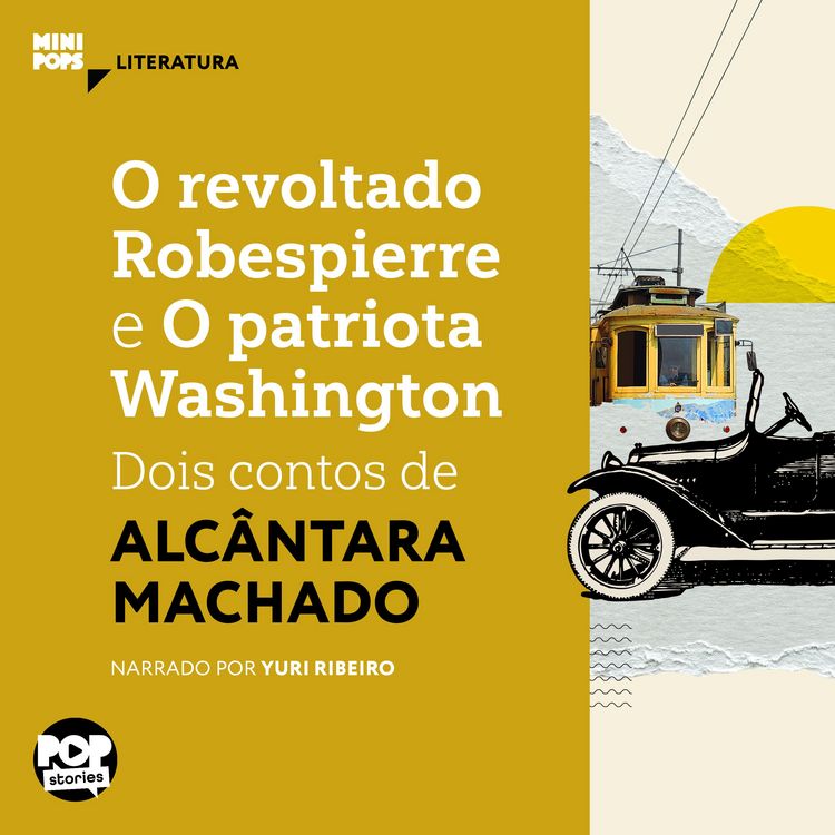 Produktbild: O revoltado Robespierre e O patriota Washington: dois contos de Alc&acirc;ntara Machado
