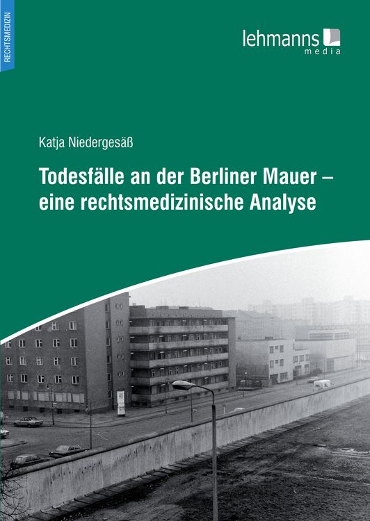 Produktbild: Todesf&auml;lle an der Berliner Mauer &ndash; eine rechtsmedizinische Analyse