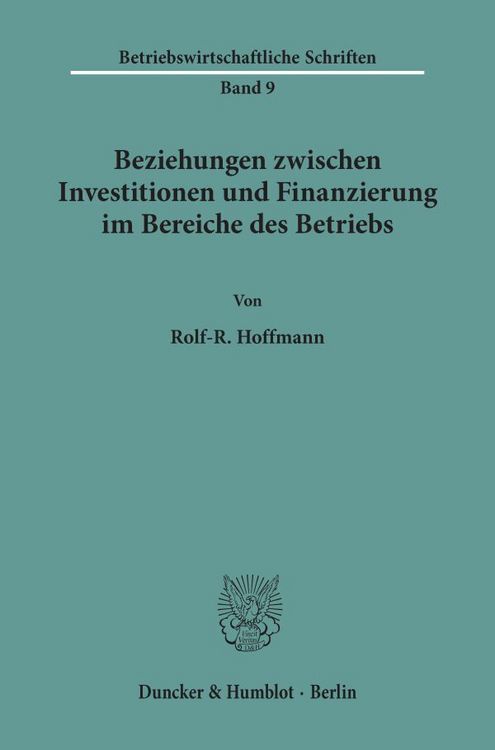 Produktbild: Beziehungen zwischen Investitionen und Finanzierung im Bereiche des Betriebs.