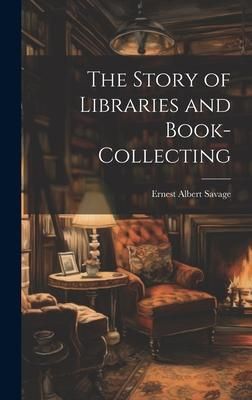 Produktbild: The Story of Libraries and Book-collecting