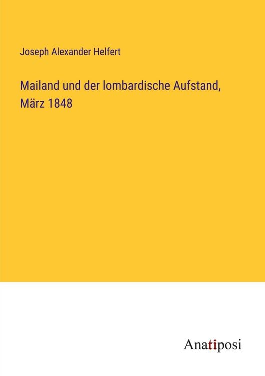 Produktbild: Mailand und der lombardische Aufstand, M&auml;rz 1848