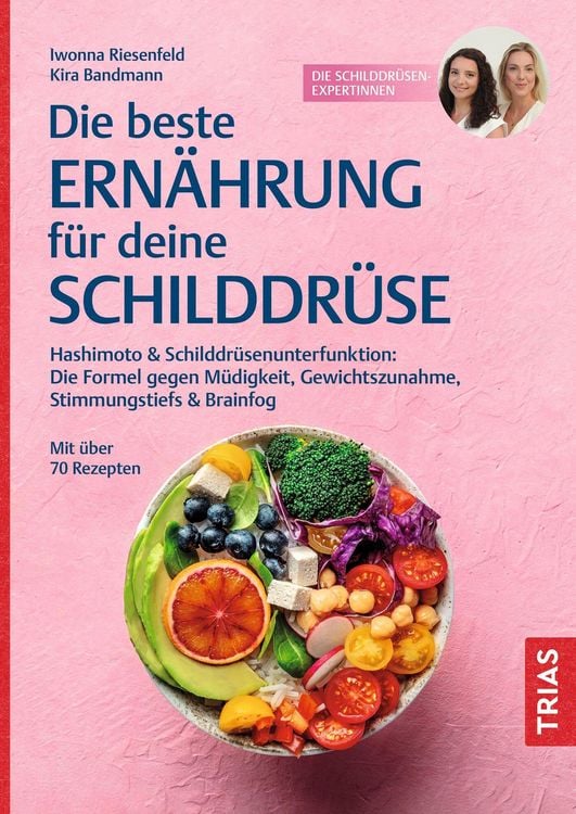 Produktbild: Die beste Ern&auml;hrung f&uuml;r deine Schilddr&uuml;se