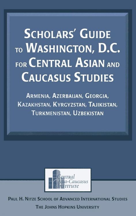 Produktbild: Scholars' Guide to Washington, D.C. for Central Asian and Caucasus Studies