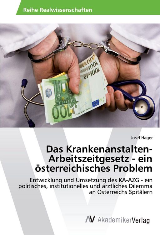 Produktbild: Das Krankenanstalten-Arbeitszeitgesetz - ein &ouml;sterreichisches Problem