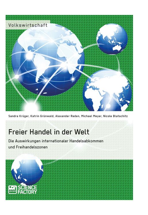 Produktbild: Freier Handel in der Welt. Die Auswirkungen internationaler Handelsabkommen und Freihandelszonen
