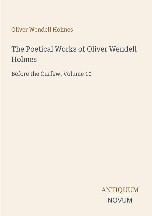 Produktbild: The Poetical Works of Oliver Wendell Holmes