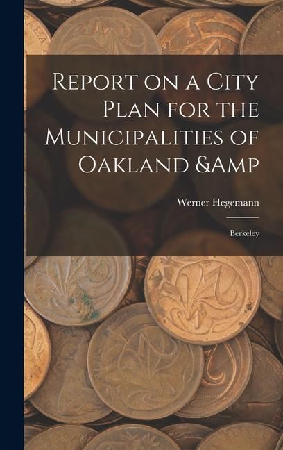 Produktbild: Report on a City Plan for the Municipalities of Oakland & Berkeley