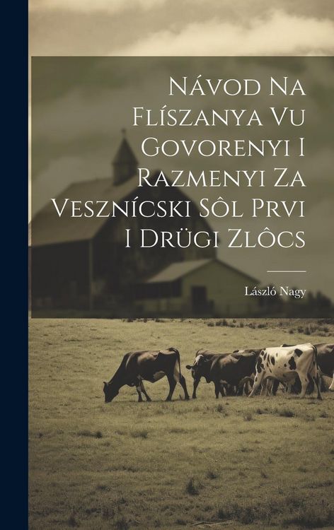 Produktbild: N&aacute;vod na fl&iacute;szanya vu govorenyi i razmenyi za veszn&iacute;cski s&ocirc;l prvi i dr&uuml;gi zl&ocirc;cs