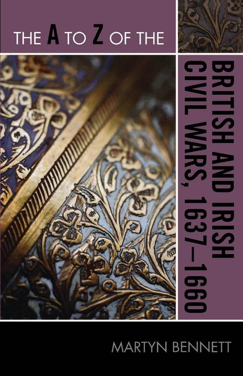 Produktbild: The A to Z of the British and Irish Civil Wars 1637-1660