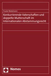 Produktbild: Konkurrierende Vaterschaften und doppelte Mutterschaft im Internationalen Abstammungsrecht